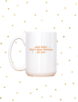 and, baby, that's show business mug