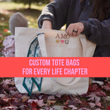 Custom tote bags for every life chapter