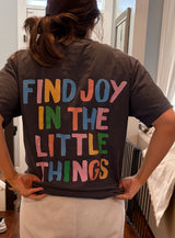 Find Joy in the Little Things Graphic Tee